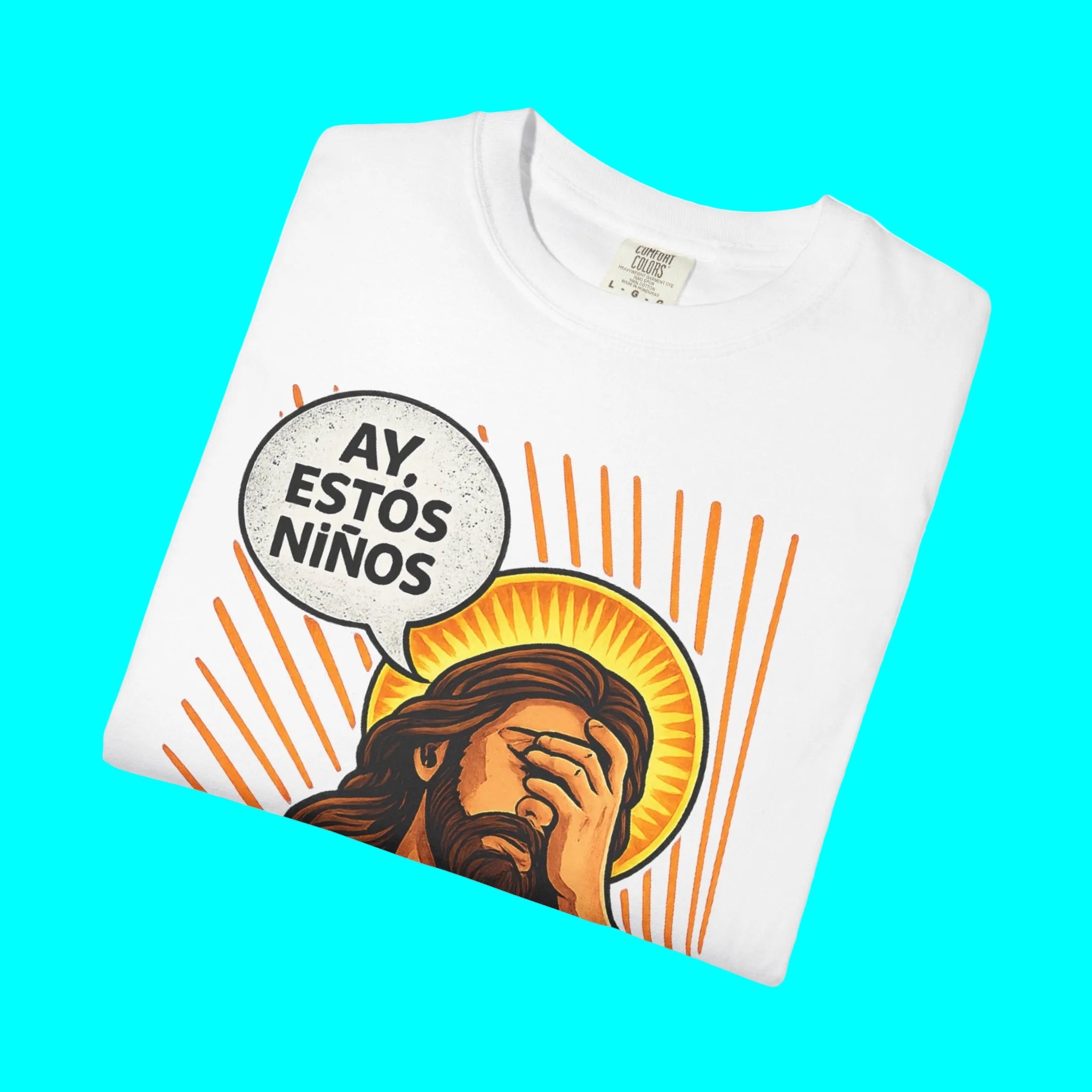 "AY, ESTOS Niños" Jesus Christ T-shirt | Latino Survival Father's Day Gift | Heavyweight Cotton