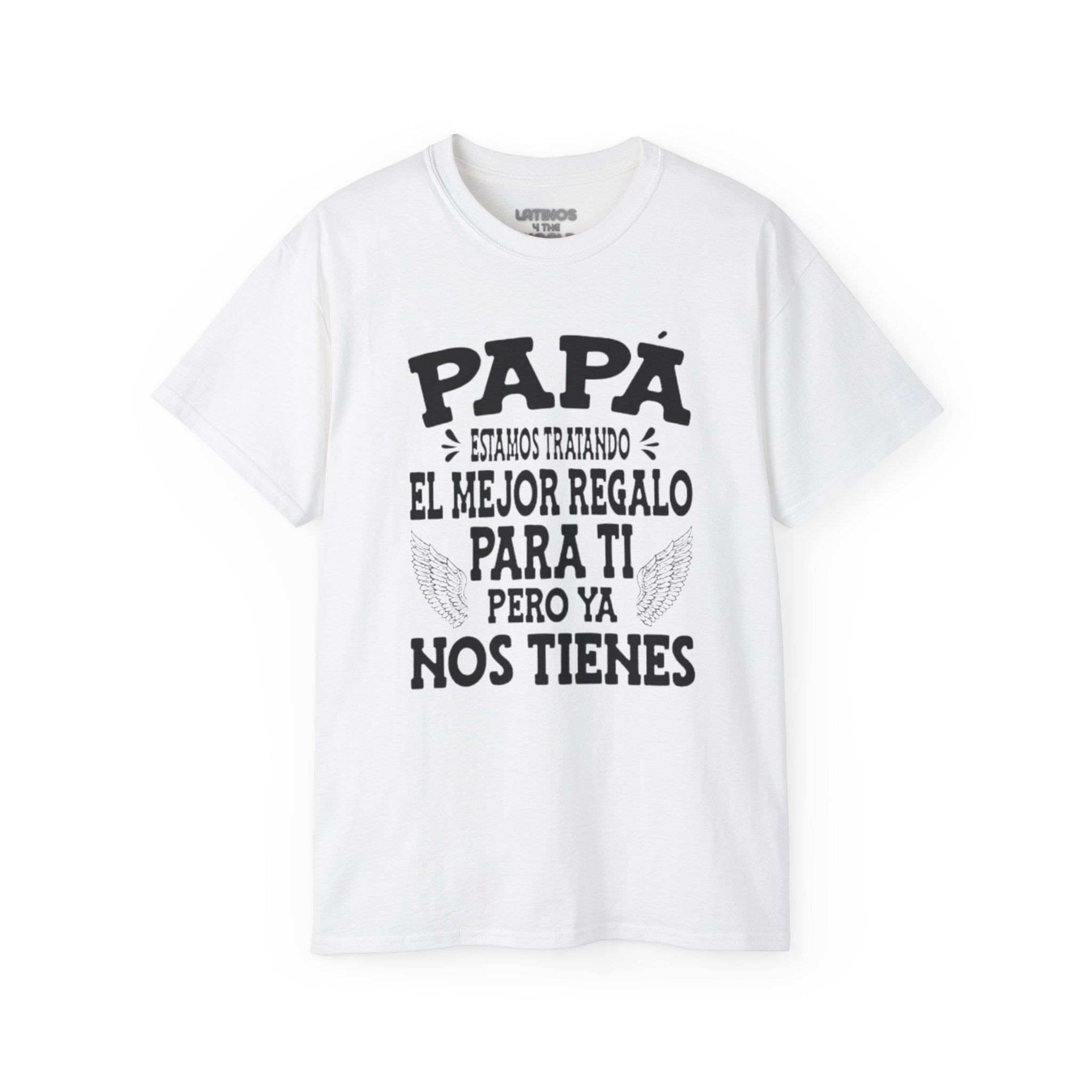 "PAPA, Estamos Tratando El Mejor Regalo Para Ti..." T-Shirt | Father's Day | 4 Colors