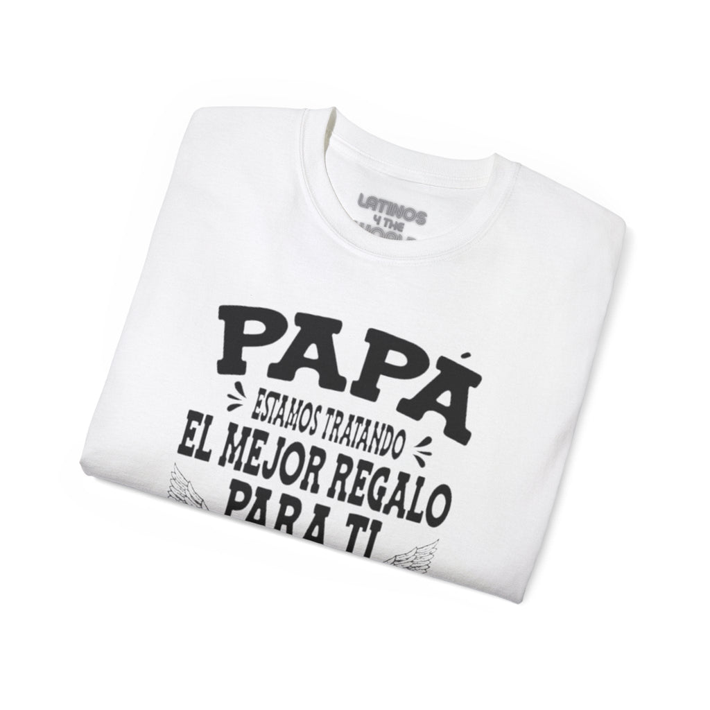 "PAPA, Estamos Tratando El Mejor Regalo Para Ti..." T-Shirt | Father's Day | 4 Colors
