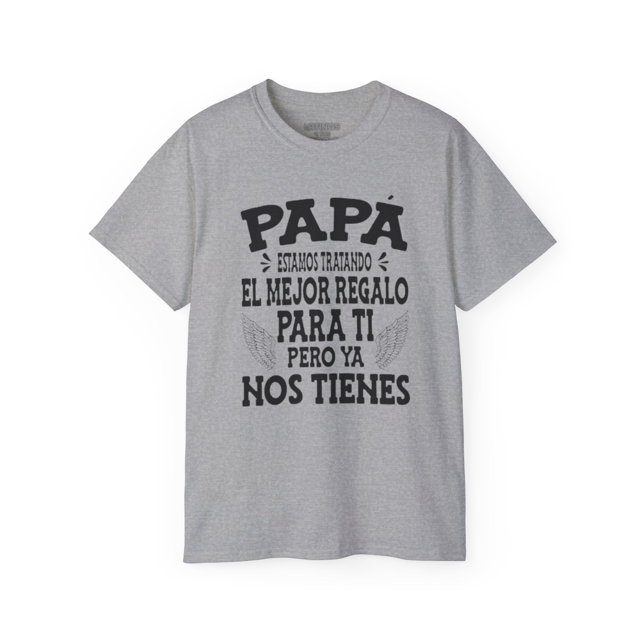 "PAPA, Estamos Tratando El Mejor Regalo Para Ti..." T-Shirt | Father's Day | 4 Colors